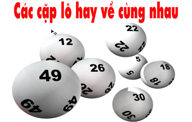 Các cặp lô VIP thường về cùng nhau Các cặp lô VIP thường về cùng nhau